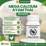 KALSIUM AYAM MEGA CALCIUM THAI 100 KAPLET – Memperkokoh Tulang Ayam Petarung.
